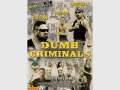 Dumb Criminals Film To Release In Cinemas Nationally This October