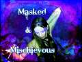 Masked & Mischievous 